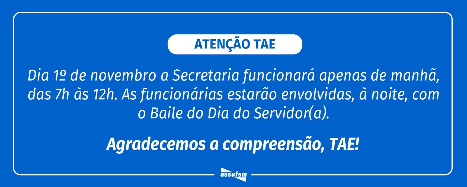 Secretaria da Assufsm informa: dia 1º de novembro o expediente é reduzido