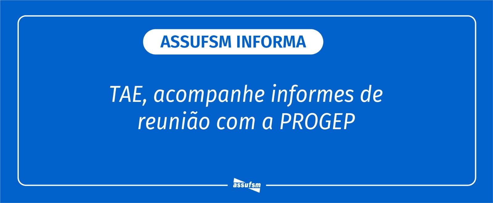 Assufsm se reúne com PROGEP, veja informes