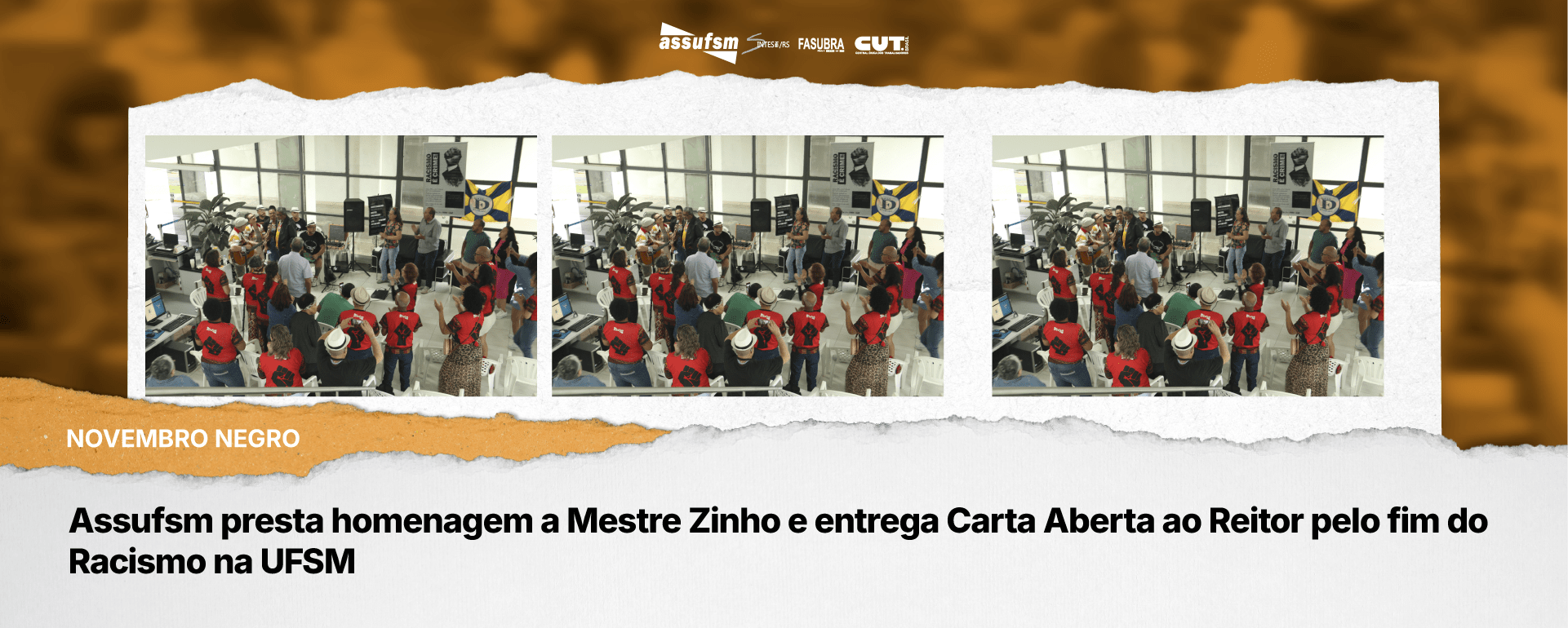 Assufsm presta homenagem a Mestre Zinho e entrega Carta Aberta ao Reitor pelo fim do Racismo na UFSM