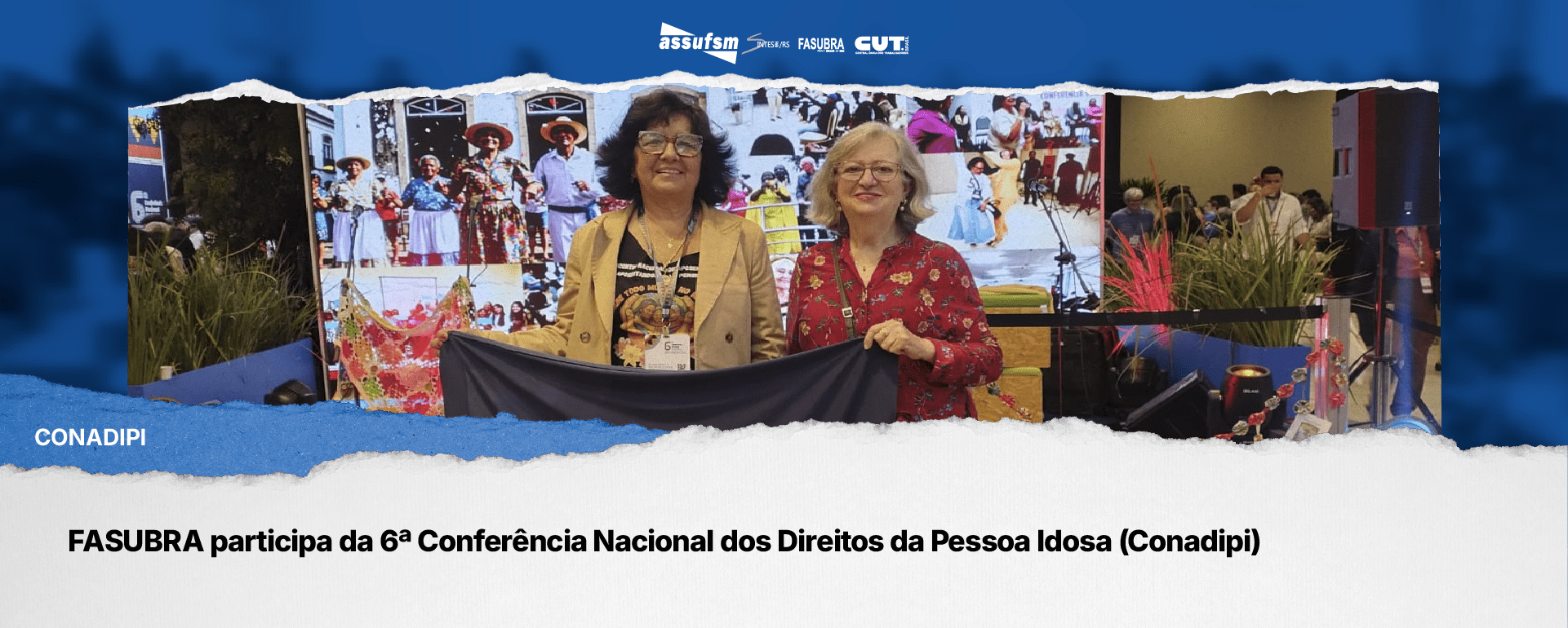 FASUBRA participa da 6ª Conferência Nacional dos Direitos da Pessoa Idosa (Conadipi)