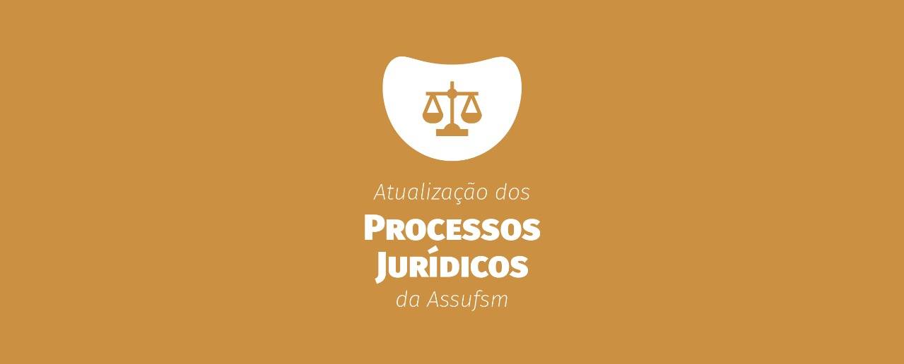 Informes Jurídicos: Greve, cumprimento de sentença do PSS e orientações à categoria