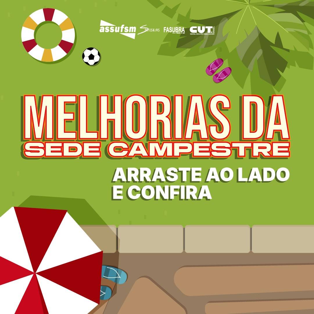 SEDE CAMPESTRE ASSUFSM: Confira as melhorias realizadas na Sede Campestre para a temporada de verão 2024/2025