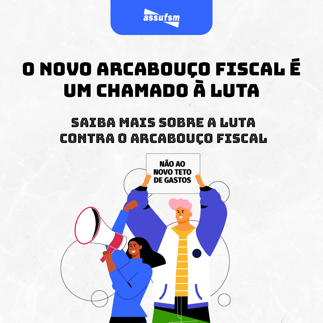 Assufsm lança material informativo sobre os perigos do Arcabouço Fiscal para o serviço público