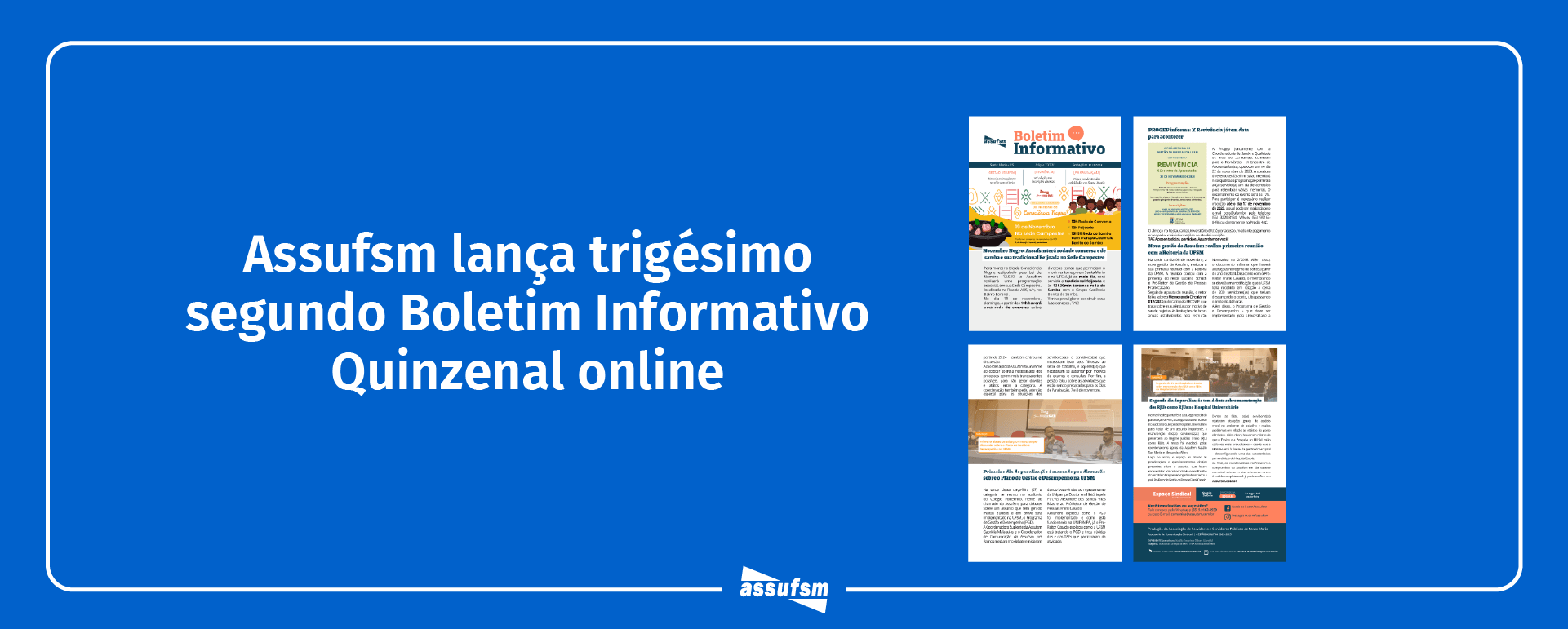 Trigésima Segunda edição do Boletim Informativo Quinzenal da Assufsm traz notícias sobre reunião da coordenação da Assufsm com a reitoria, X Revivência, programação do Novembro Negro e muito mais