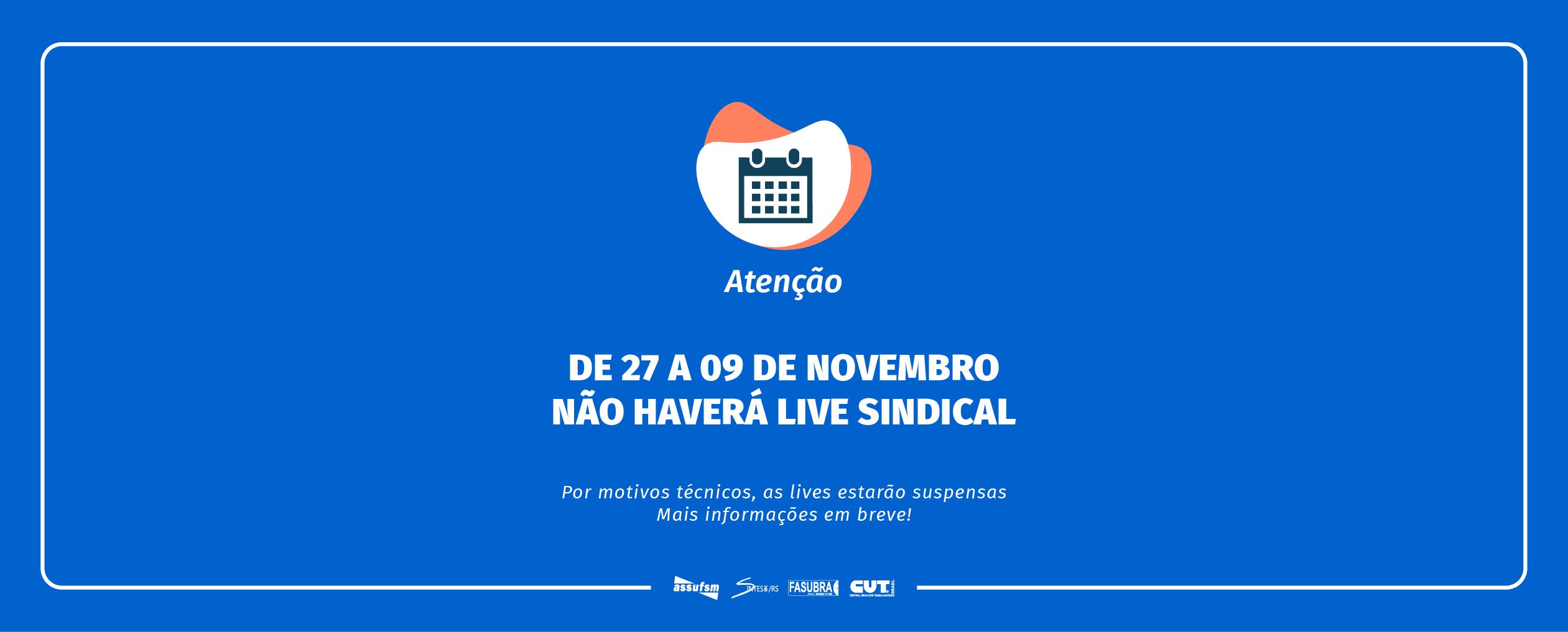 Lives Sindicais estão suspensas a partir de hoje
