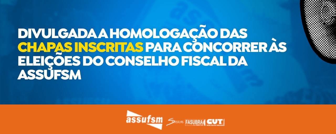 Comissão Eleitoral para Conselho Fiscal da Assufsm divulga lista de candidaturas homologadas