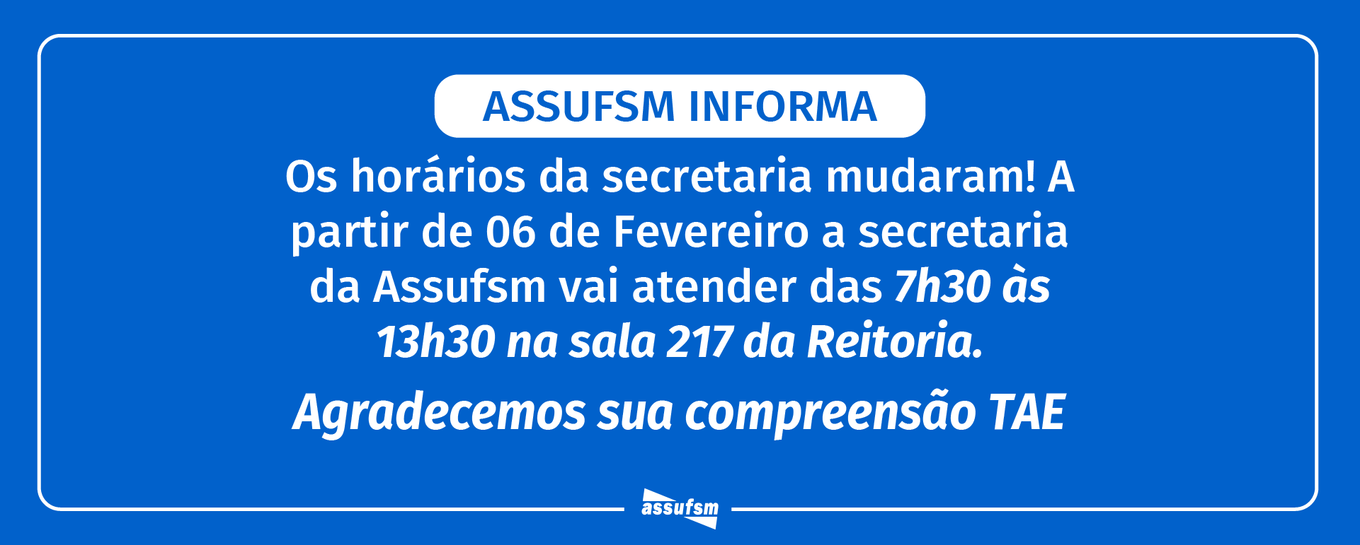 ATENÇÃO TAE: Secretaria da Assufsm atende em novo horário a partir de segunda-feira (6)