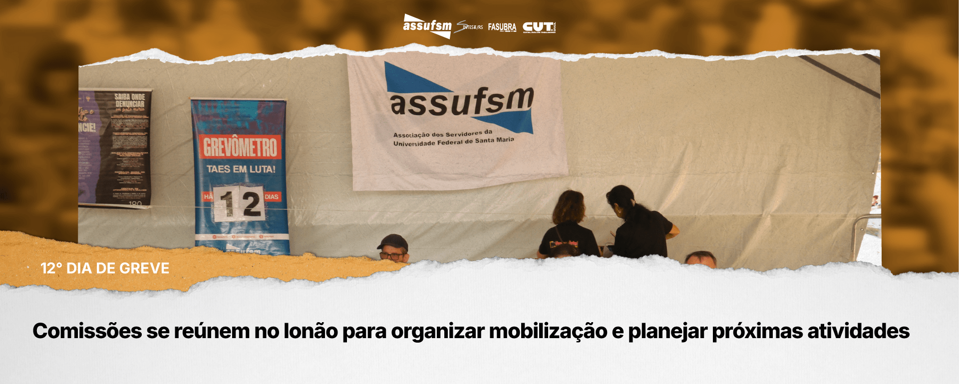12° dia de greve: Comissões se reúnem no lonão para organizar mobilização e planejar próximas atividades