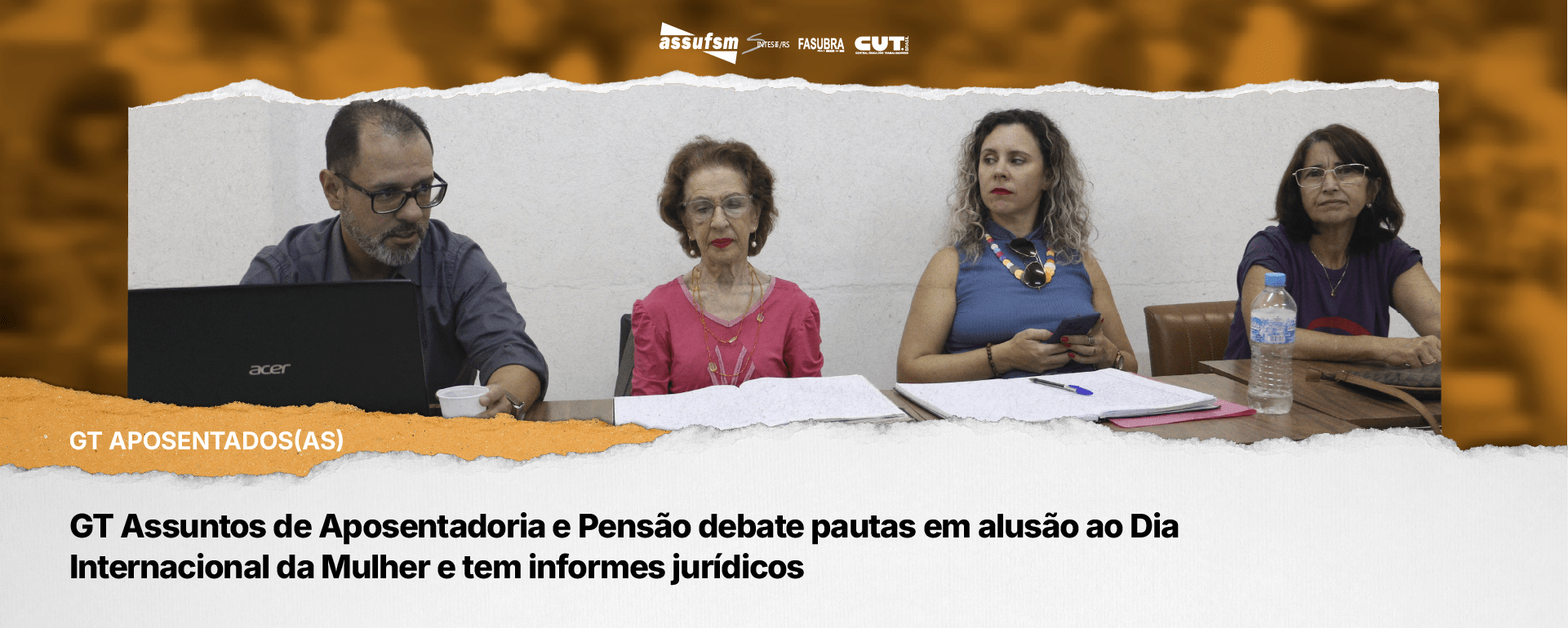 RETORNO: GT Assuntos de Aposentadoria e Pensão debate pautas em alusão ao Dia Internacional da Mulher e tem informes jurídicos