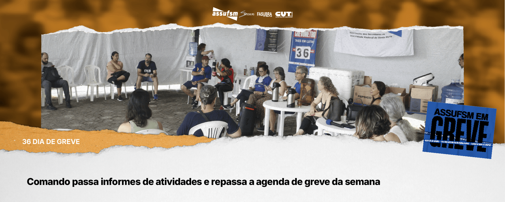36º dia de greve: Comando passa informes de atividades e repassa a agenda de greve da semana