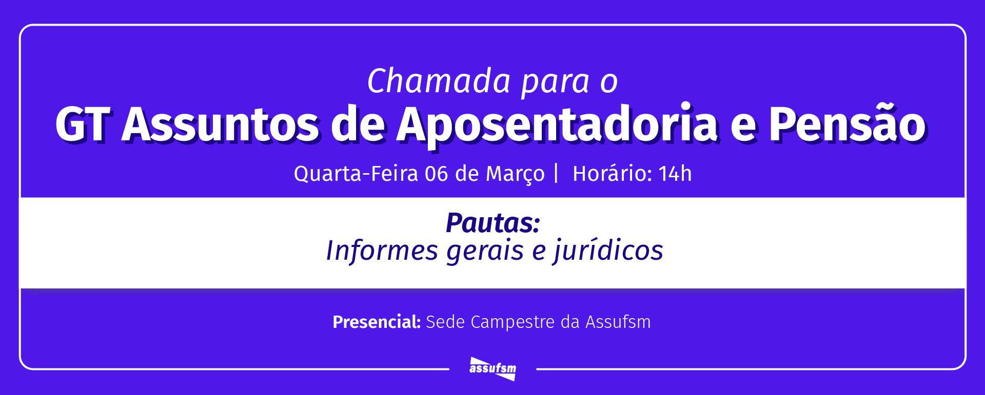 GT Assuntos de Aposentadoria e Pensão retoma seus encontros em 6 de março