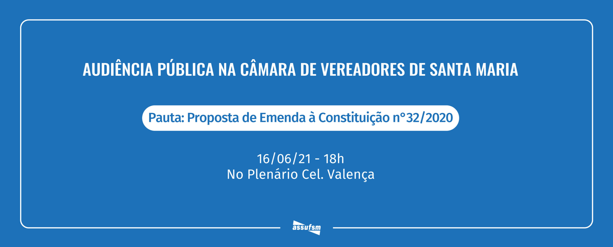 Assufsm participará de Audiência Pública para tratar sobre a PEC 32