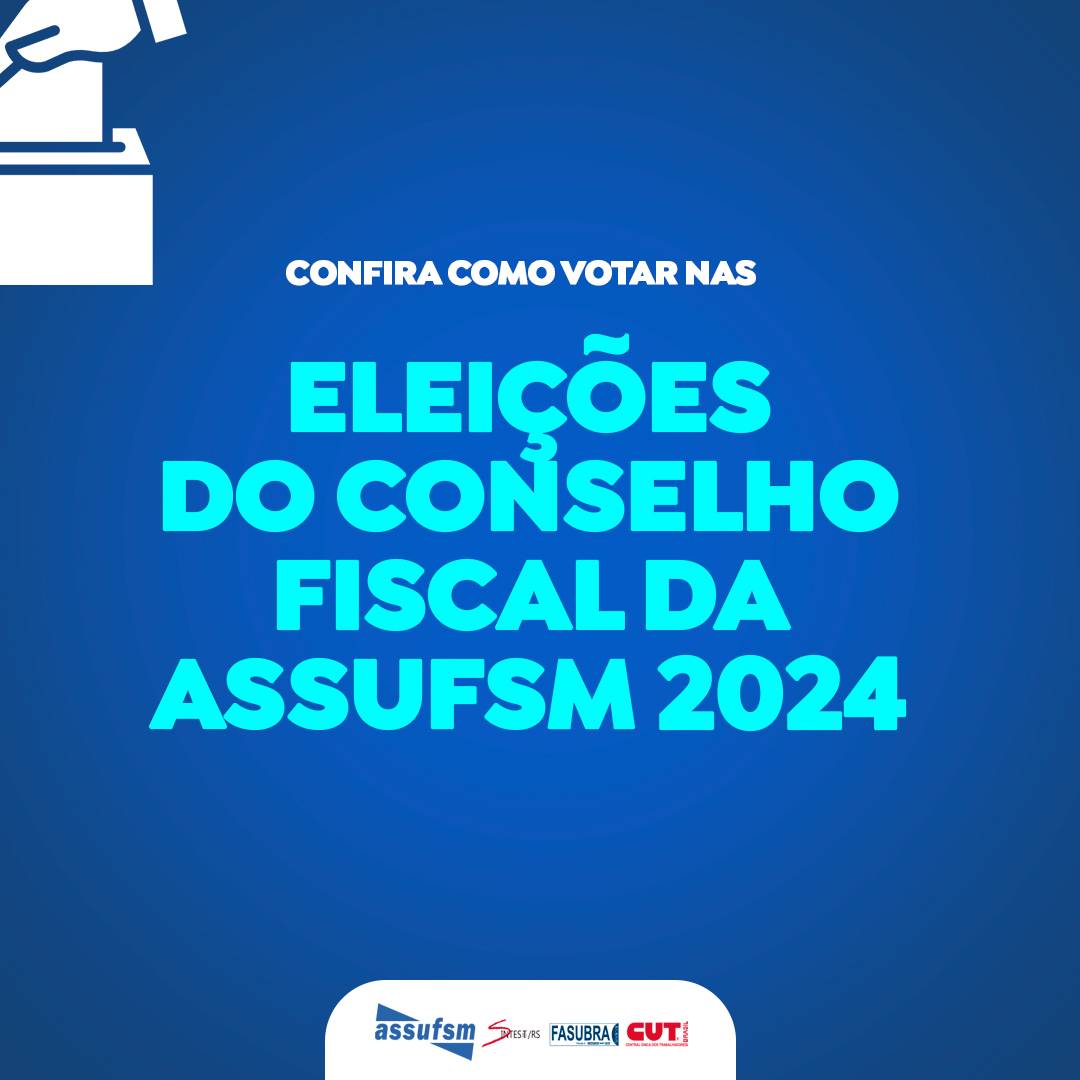 Saiba como votar nas eleições ao Conselho Fiscal da Assufsm nos dias 14 e 15 de agosto