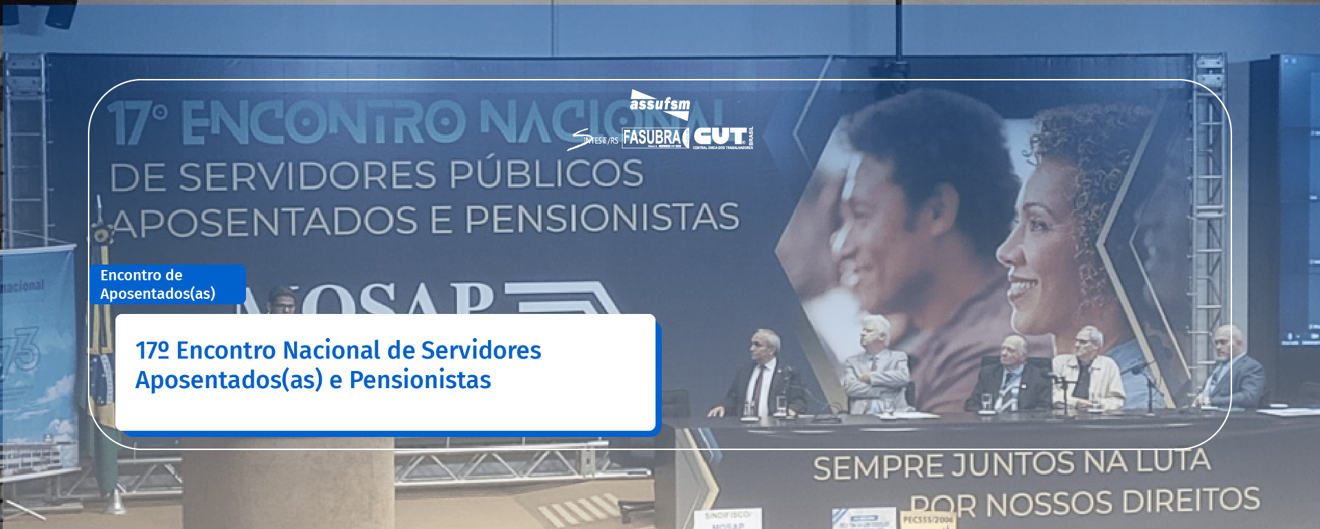 17º Encontro Nacional de Servidores Aposentados(as) e Pensionistas