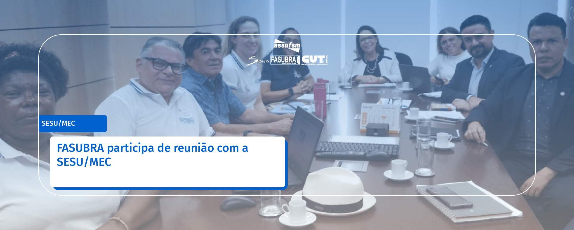 FASUBRA participa de reunião com a SESU/MEC