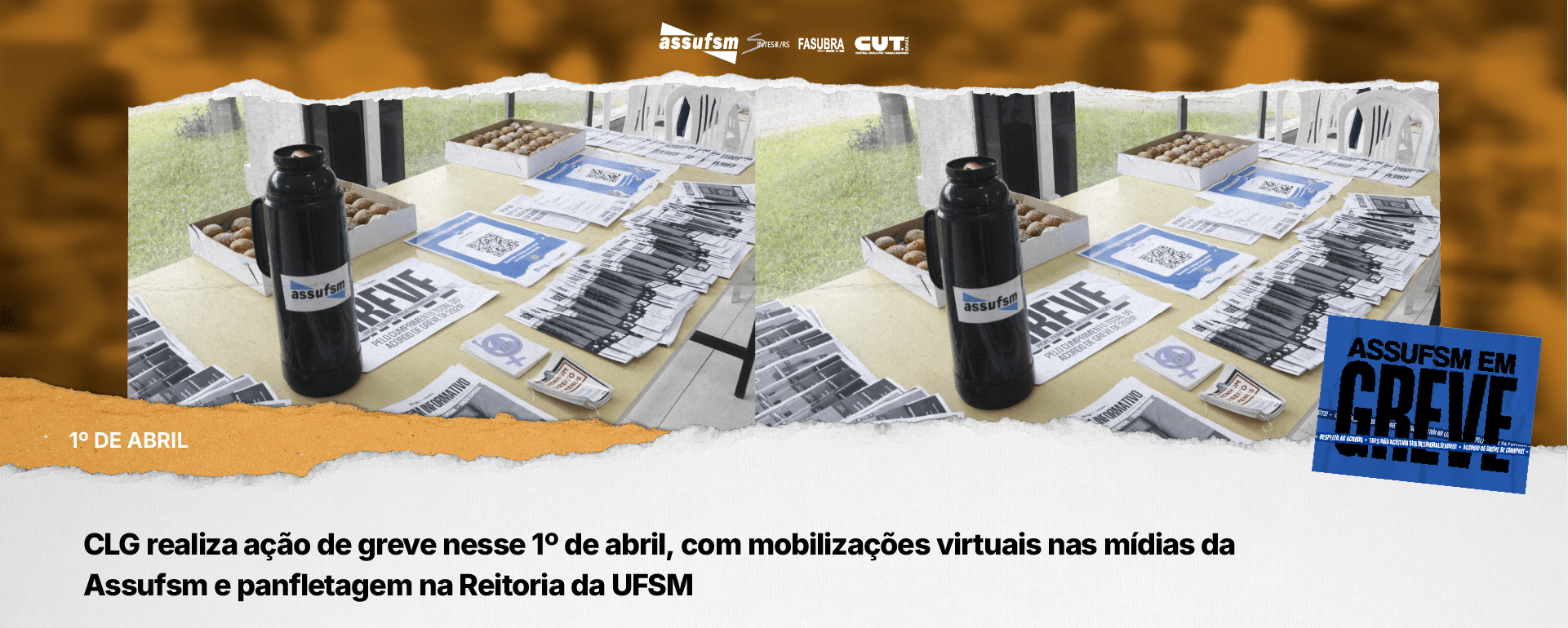 CLG realiza ação de greve nesse 1º de abril, com mobilizações virtuais nas mídias da Assufsm e panfletagem na Reitoria da UFSM