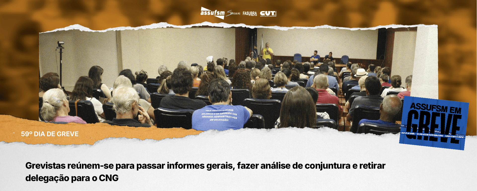 59° dia de greve: Grevistas reúnem-se para passar informes gerais, fazer análise de conjuntura e retirar delegação para o CNG