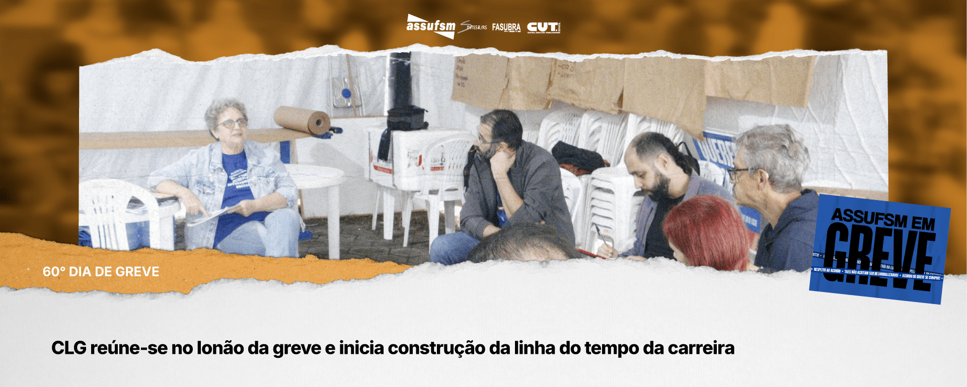 60° dia de greve: CLG reúne-se no lonão da greve e inicia construção da linha do tempo da carreira