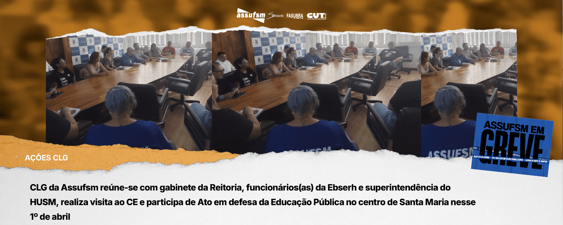 CLG da Assufsm reúne-se com gabinete da Reitoria, funcionários(as) da Ebserh e superintendência do HUSM, realiza visita ao CE e participa de Ato em defesa da Educação Pública no centro de Santa Maria nesse 1º de abril
