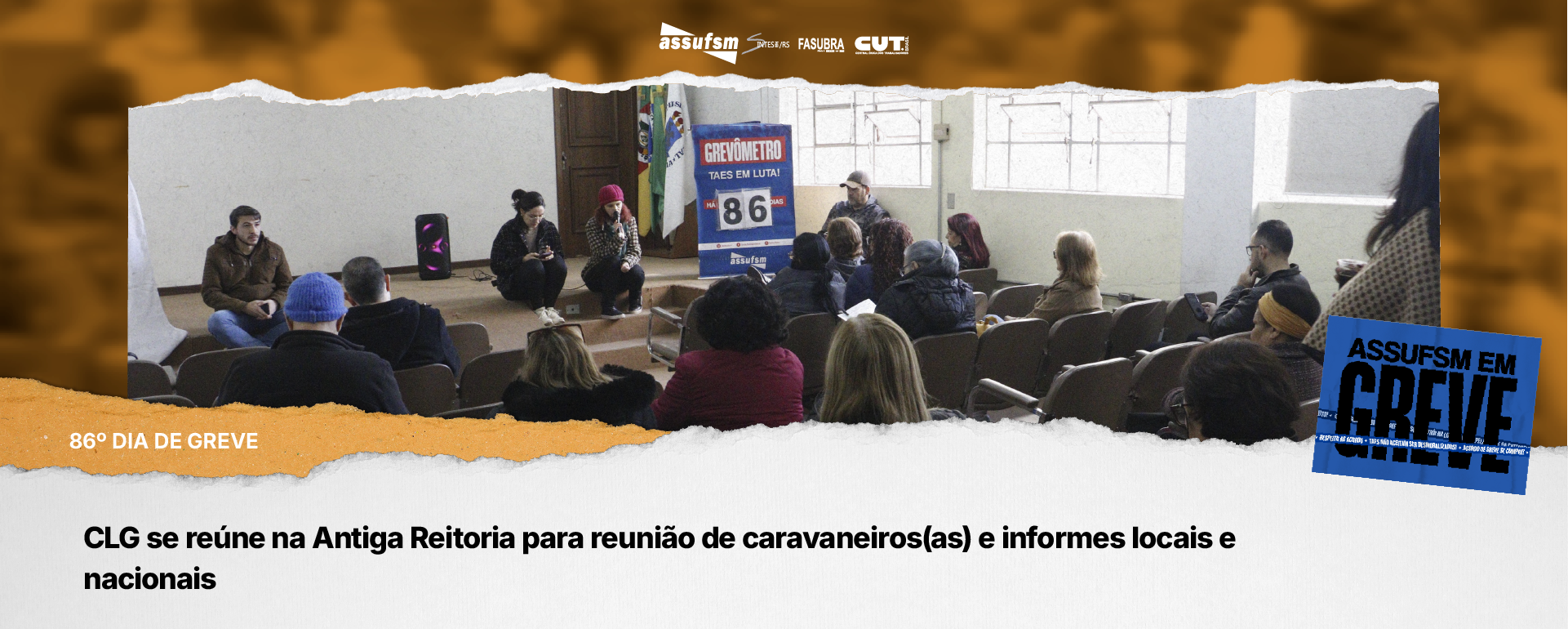 86° dia de greve: CLG se reúne na Antiga Reitoria para reunião de caravaneiros(as) e informes locais e nacionais
