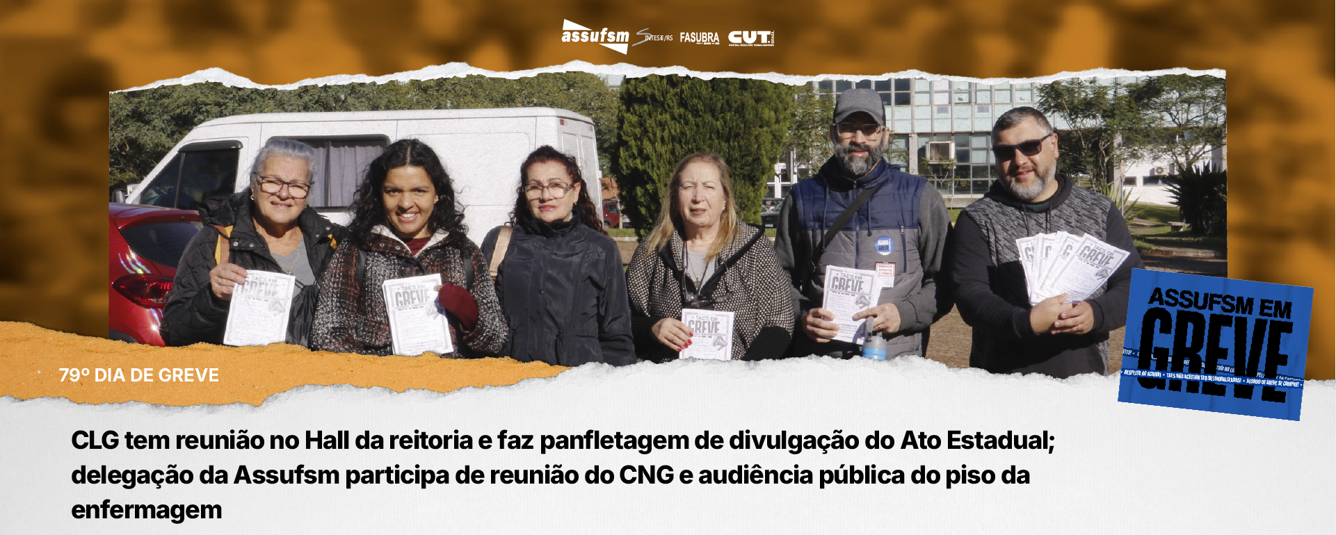 79º dia de greve: CLG tem reunião no Hall da reitoria e faz panfletagem de divulgação do Ato Estadual; delegação da Assufsm participa de reunião do CNG e audiência pública do piso da enfermagem