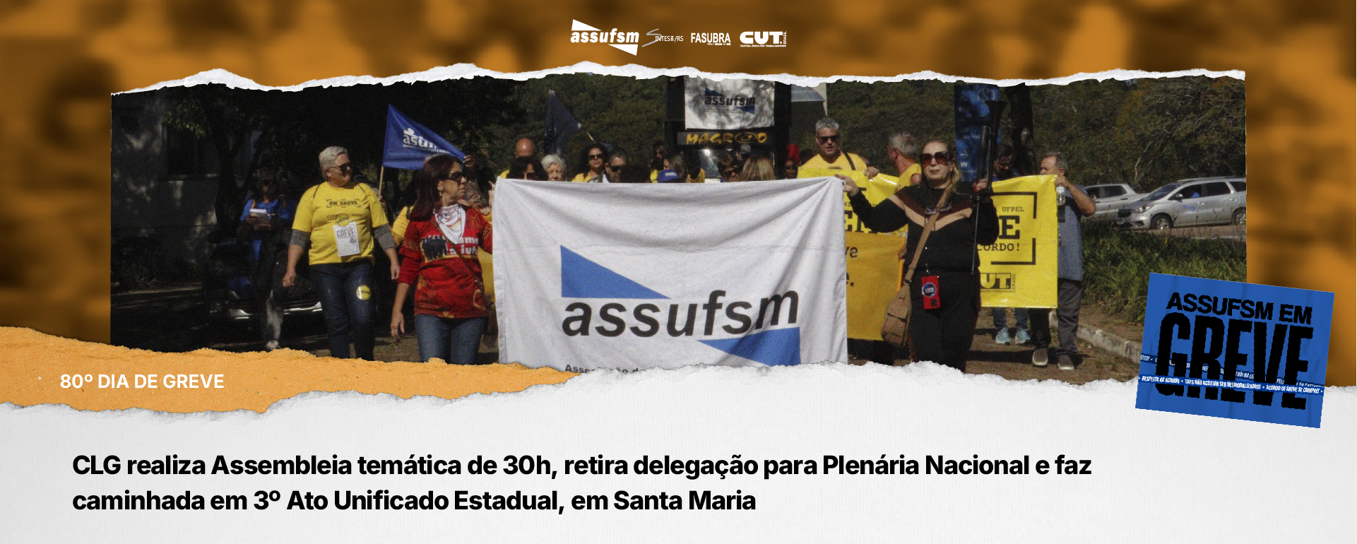 80° dias de greve: CLG realiza Assembleia temática de 30h, retira delegação para Plenária Nacional e faz caminhada em 3º Ato Unificado Estadual, em Santa Maria