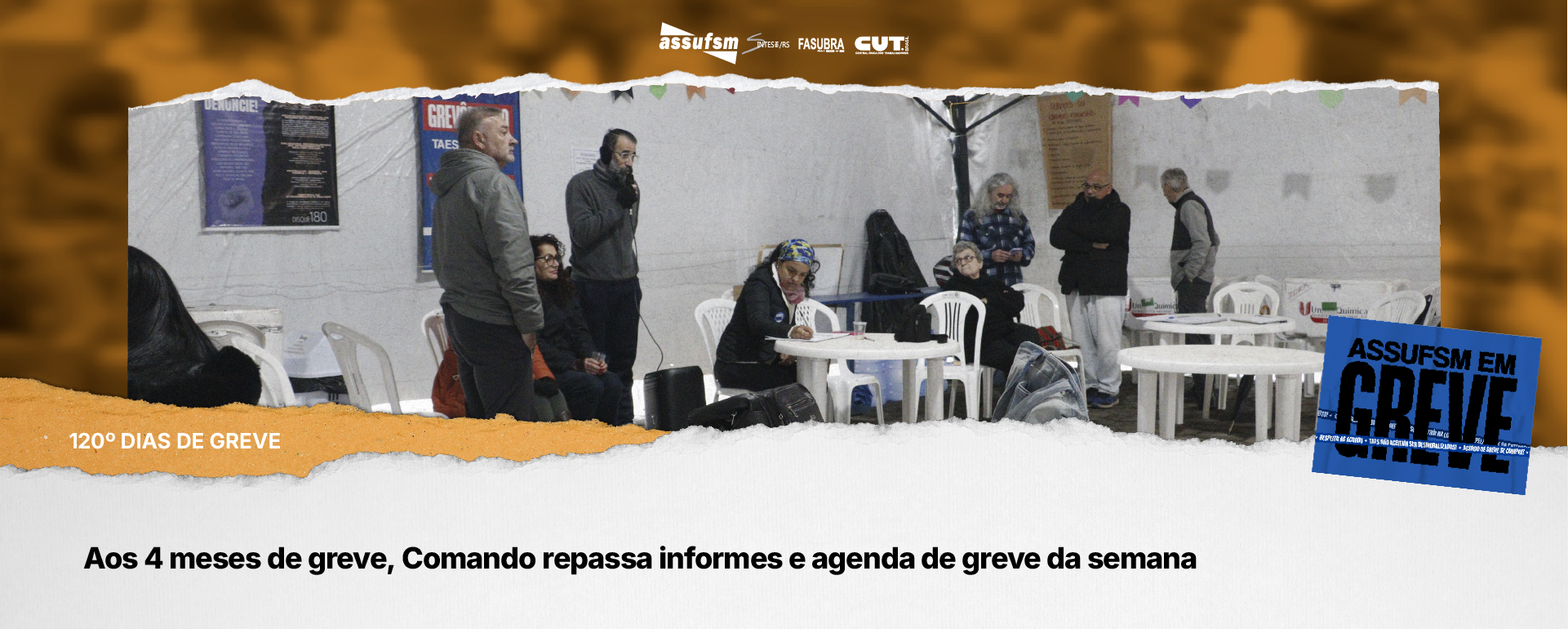 120º dias de greve: Aos 4 meses de greve, Comando repassa informes e agenda de greve da semana