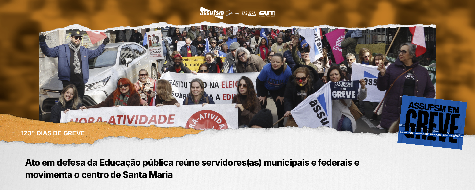 123º dia da greve: Ato em defesa da Educação pública reúne servidores(as) municipais e federais e movimenta o centro de Santa Maria