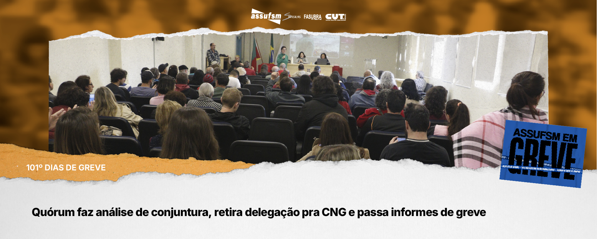 101º dias de greve: Quórum faz análise de conjuntura, retira delegação pra CNG e passa informes de greve