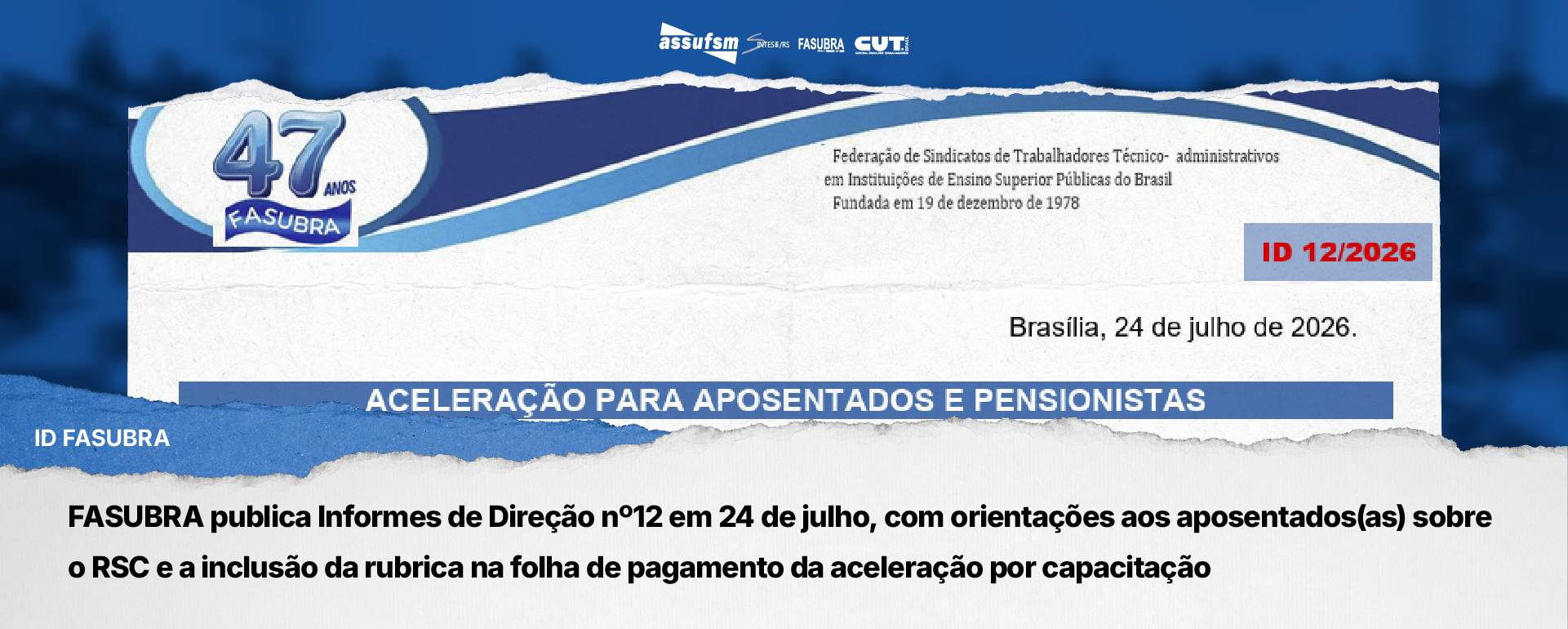 FASUBRA publica Informes de Direção nº12 em 24 de julho, com orientações aos aposentados(as) sobre o RSC e a inclusão da rubrica na folha de pagamento da aceleração por capacitação