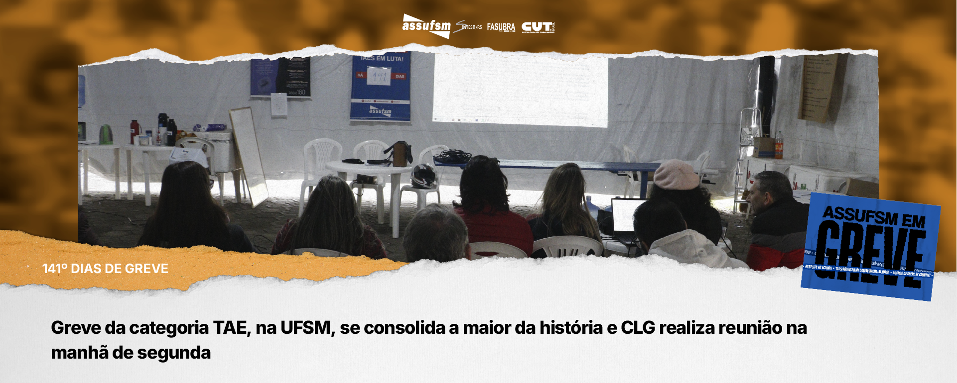 141º dias de greve: Greve da categoria TAE, na UFSM, se consolida a maior da história e CLG realiza reunião na manhã de segunda