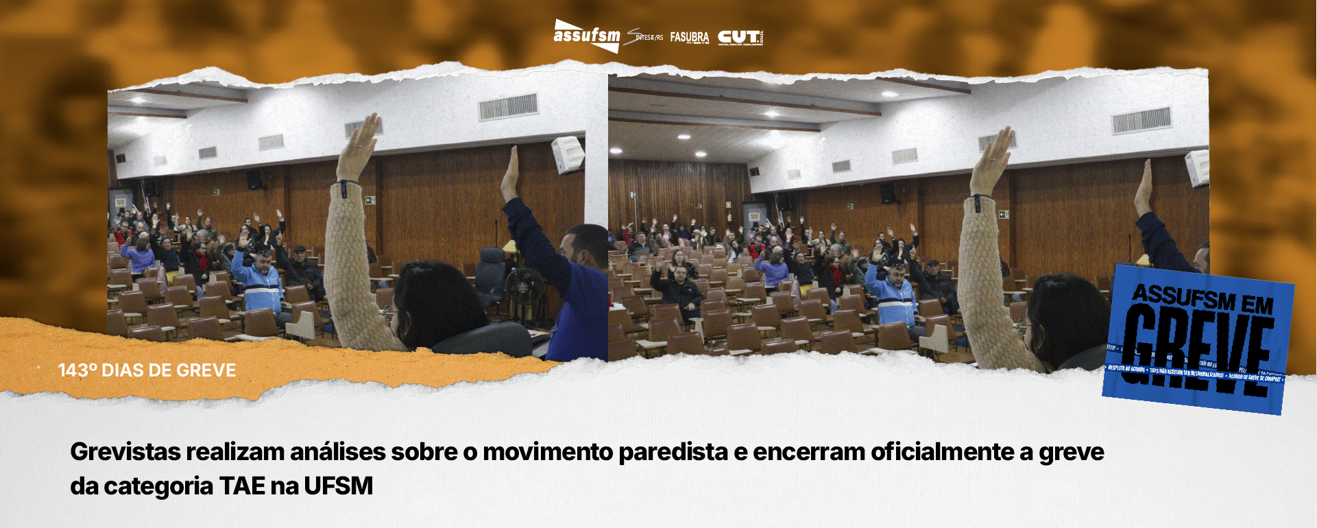 143º dias de greve: Grevistas realizam análises sobre o movimento paredista e encerram oficialmente a greve da categoria TAE na UFSM