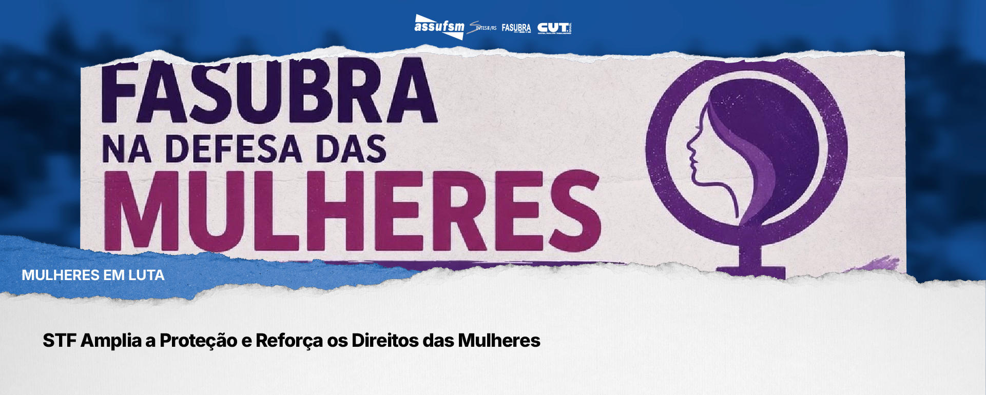 Mulheres em Luta: STF Amplia a Proteção e Reforça os Direitos das Mulheres
