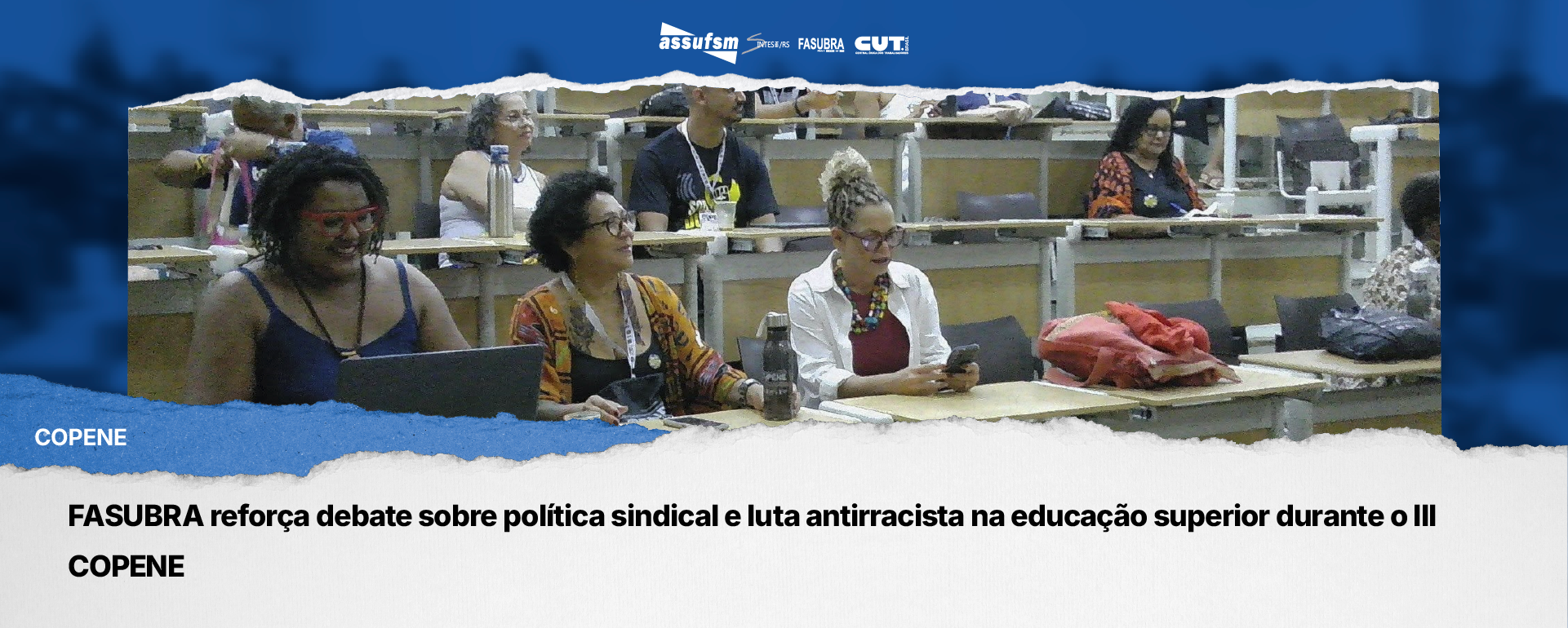 FASUBRA reforça debate sobre política sindical e luta antirracista na educação superior durante o III COPENE