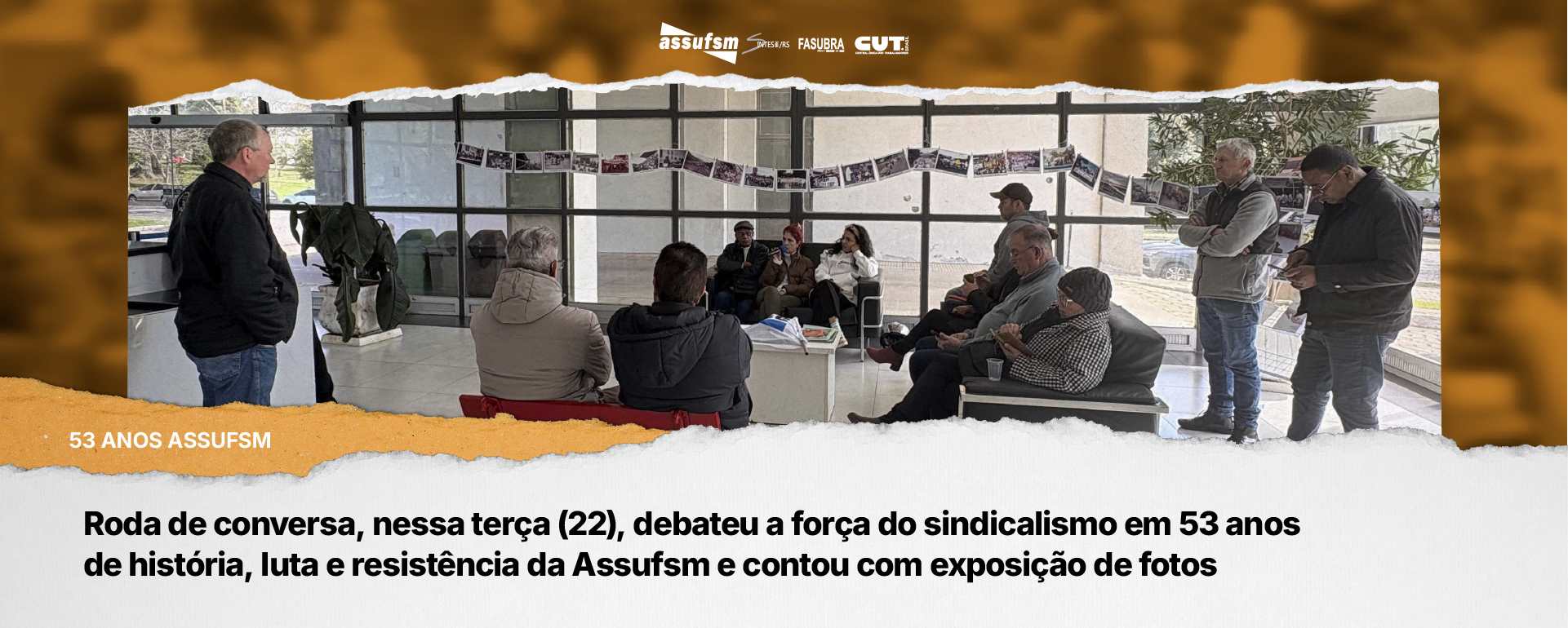 Roda de conversa, nessa terça (22), debateu a força do sindicalismo em 53 anos de história, luta e resistência da Assufsm e contou com exposição de fotos