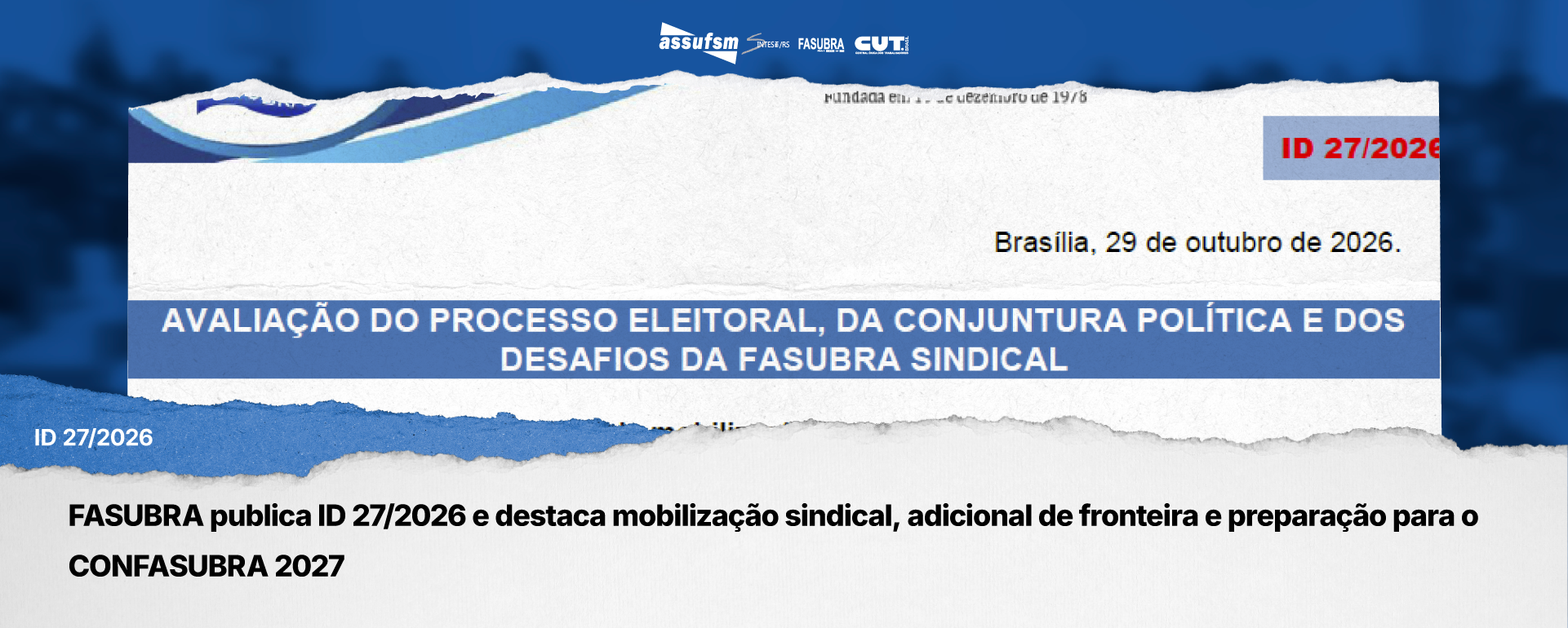 FASUBRA publica ID 27/2026 e destaca mobilização sindical, adicional de fronteira e preparação para o CONFASUBRA 2027