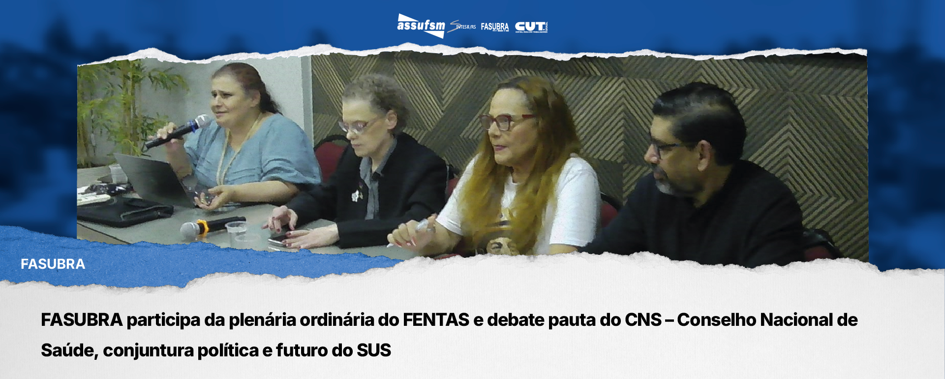 FASUBRA participa da plenária ordinária do FENTAS – Fórum das Entidades Nacionais de Trabalhadoras e Trabalhadores na Área da Saúde e debate pauta do CNS – Conselho Nacional de Saúde, conjuntura política e futuro do SUS