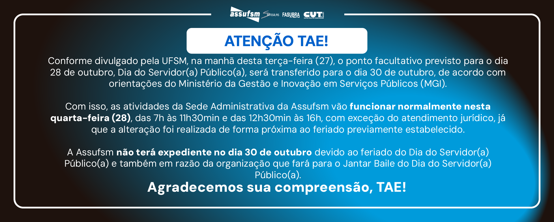 ATENÇÃO TAE: Alteração de atendimentos nos dias 28 e 30 de outubro na Assufsm