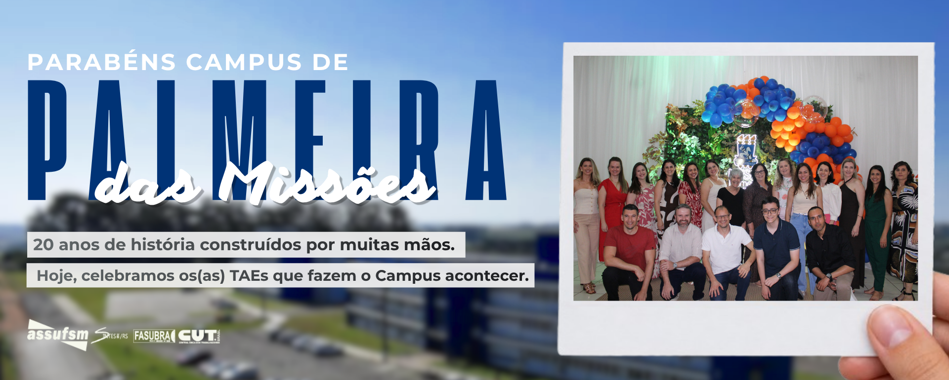 ASSUFSM parabeniza o Campus de Palmeira das Missões pelos seus 20 anos